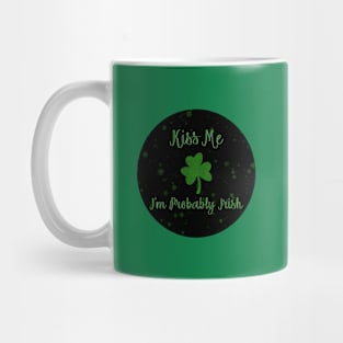 Kiss Me I’m Probably Irish Mug